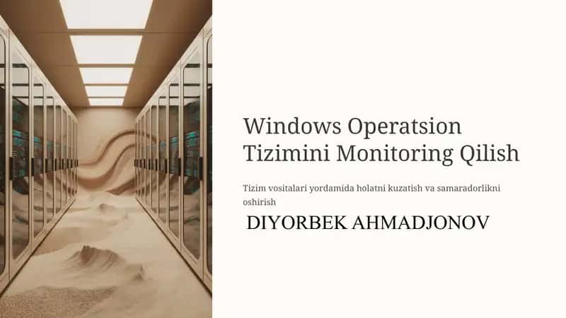 Windows operatsion tizimining holatini tizim vositalari yordamida monitoring qilish
