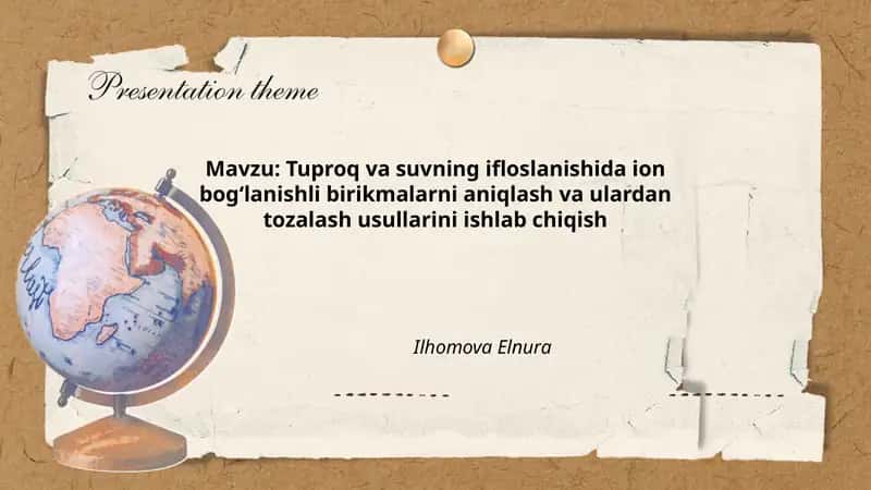 Tuproq va suvning ifloslanishida ion bog‘lanishli birikmalarni aniqlash va ulardan tozalash usullarini ishlab chiqish