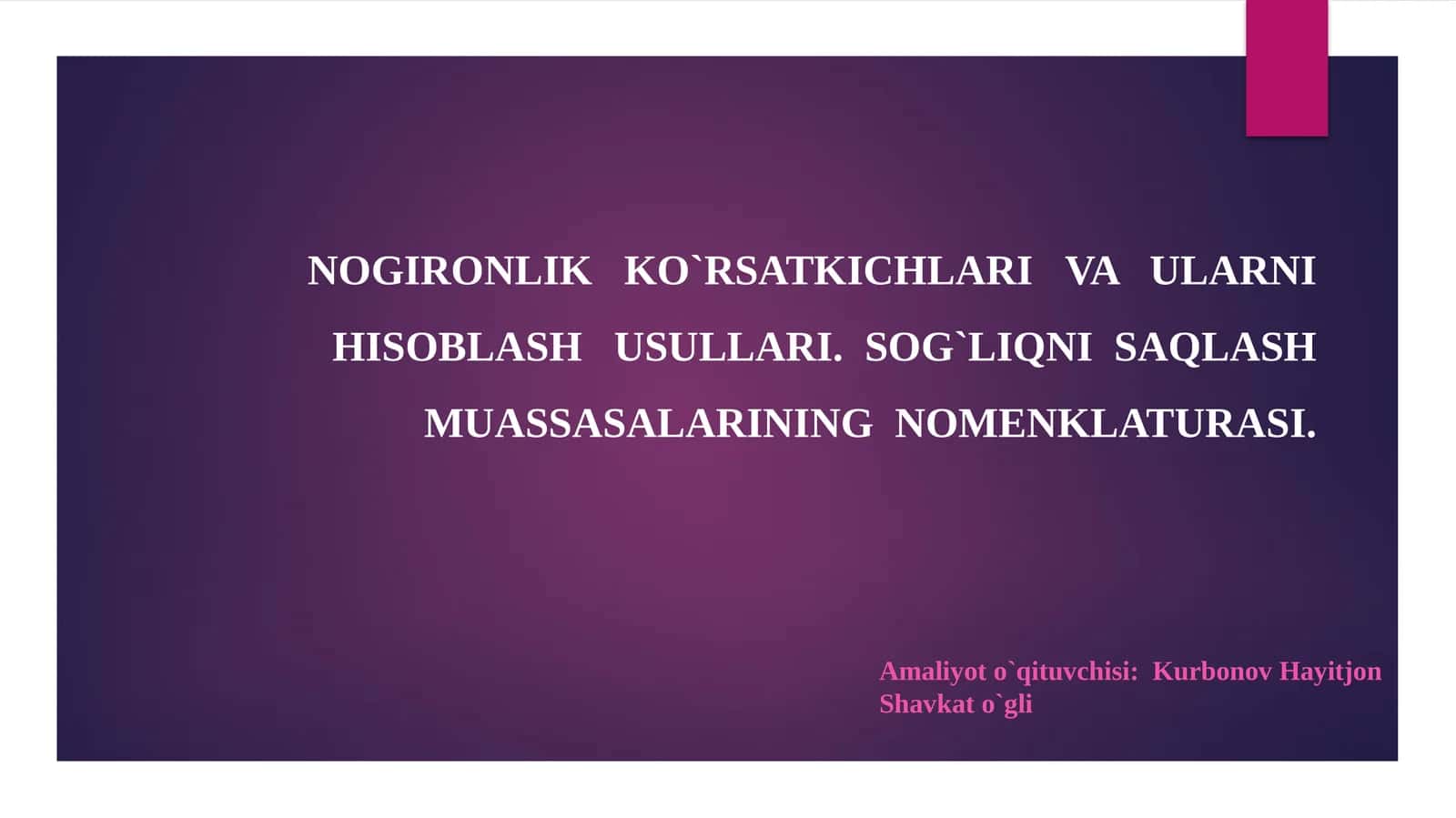 NOGIRONLIKKO`RSATKICHLARIVAULARNI HISOBLASHUSULLARI.SOG`LIQNI SAQLASH MUASSASALARINING NOMENKLATURASI