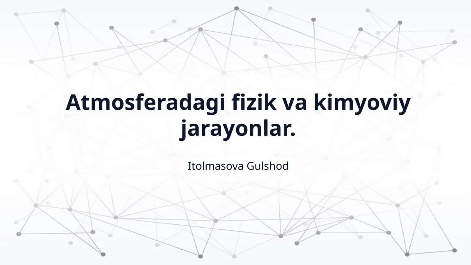 Atmosferadagi fizik va kimyoviy jarayonlar.