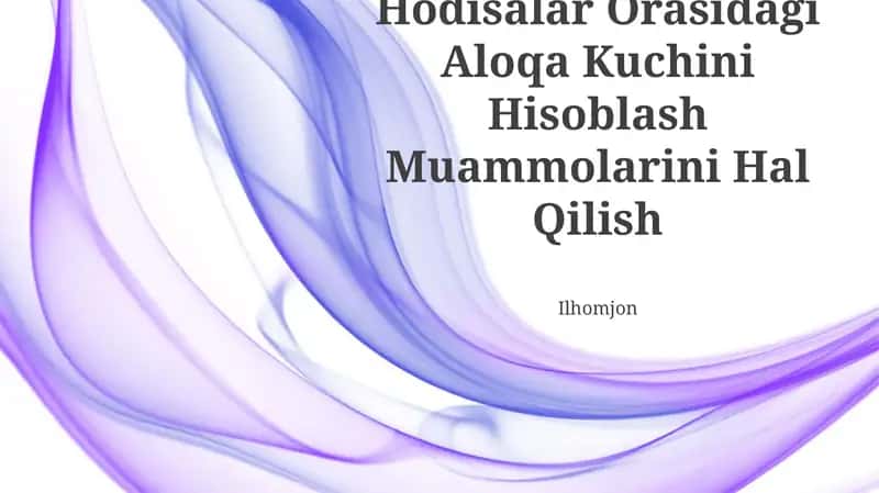 Hodisalar Orasidagi Aloqa Kuchini Hisoblash Muammolarini Hal Qilish