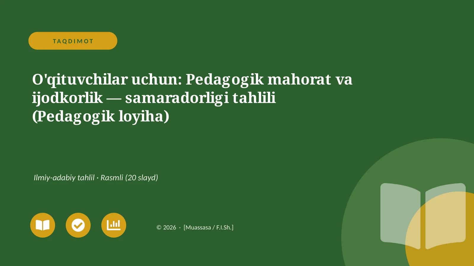 O'qituvchilar uchun: Pedagogik mahorat va ijodkorlik — samaradorligi tahlili (Pedagogik loyiha)