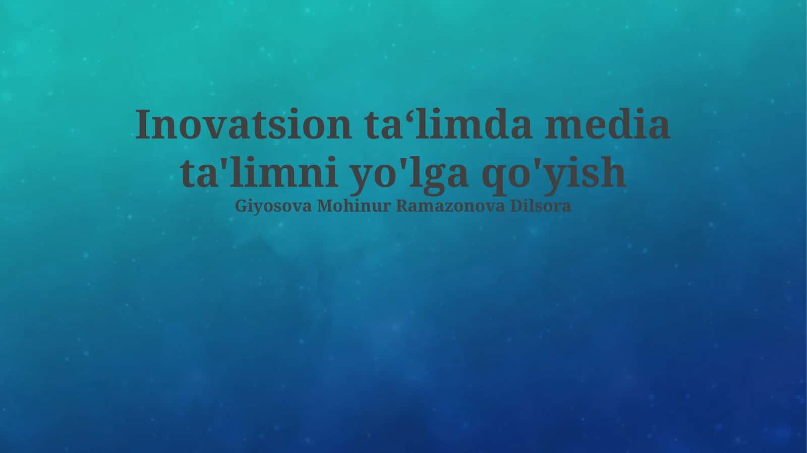 Inovatsion ta‘limda media ta'limni yo'lga qo'yish