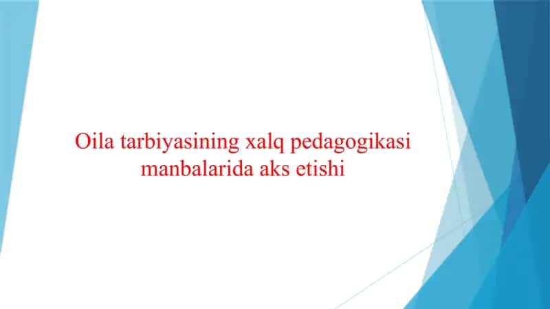 Oila tarbiyasining xalq pedagogikasi manbalarida aks etishi
