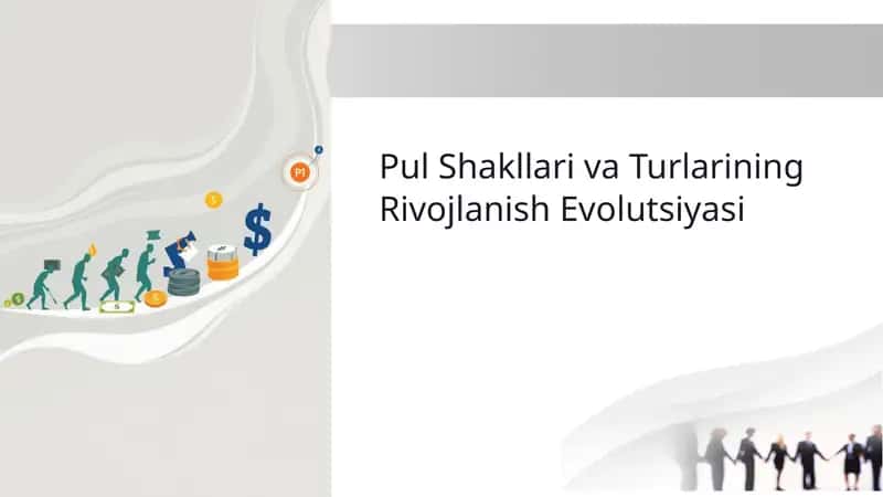 Pul Shakllari va Turlarining Rivojlanish Evolutsiyasi