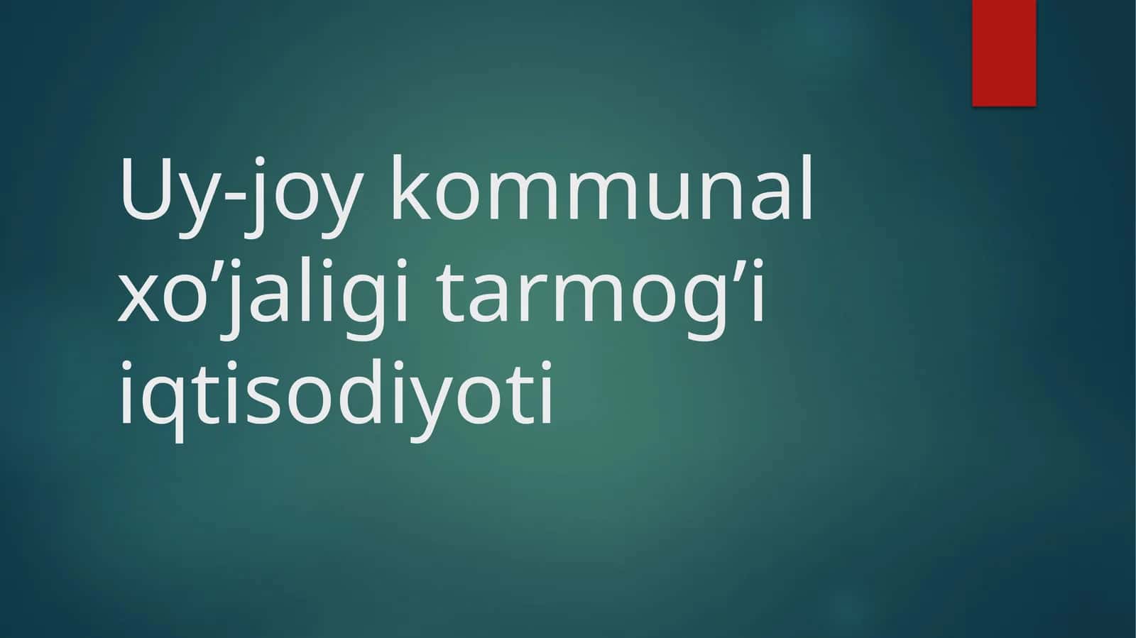 Uy-joy kommunal xo’jaligi tarmog’i iqtisodiyoti