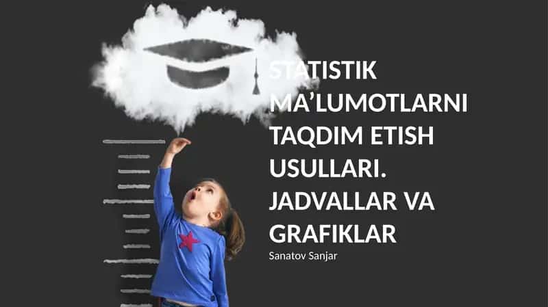 STATISTIK MA’LUMOTLARNI TAQDIM ETISH USULLARI