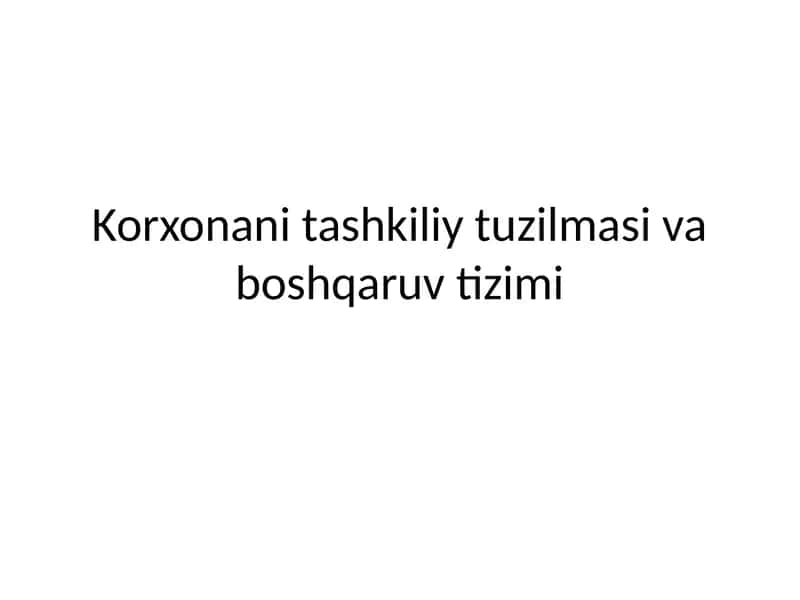 Korxonani tashkiliy tuzilmasi va boshqaruv tizimi