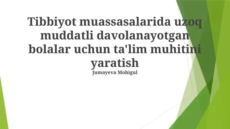 Tibbiyot muassasalarida uzoq muddatli davolanayotgan bolalar uchun ta'lim muhitini yaratish