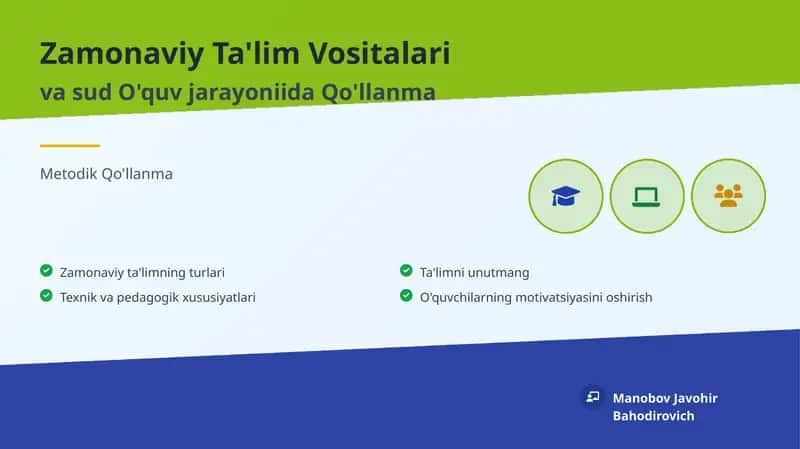 Zamonaviy Ta'lim Vositalari va sud O'quv jarayoniida Qo'llanma Metodik Qo'llanma