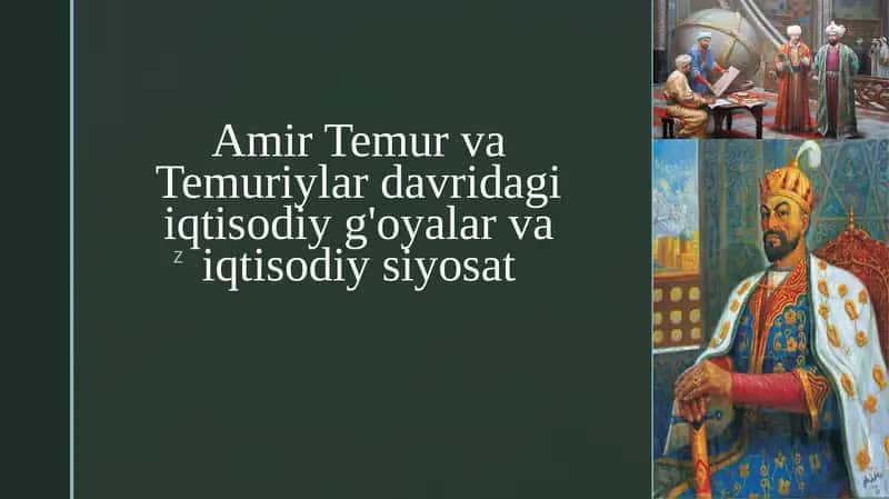 Amir Temur va Temuriy davridagi iqtisodiy g'oyalar va siyosat