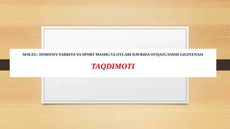 JISMONIY TARBIYA VA SPORT MASHG'ULOTLARI DAVRIDA OVQATLANISH GIGIYENASI