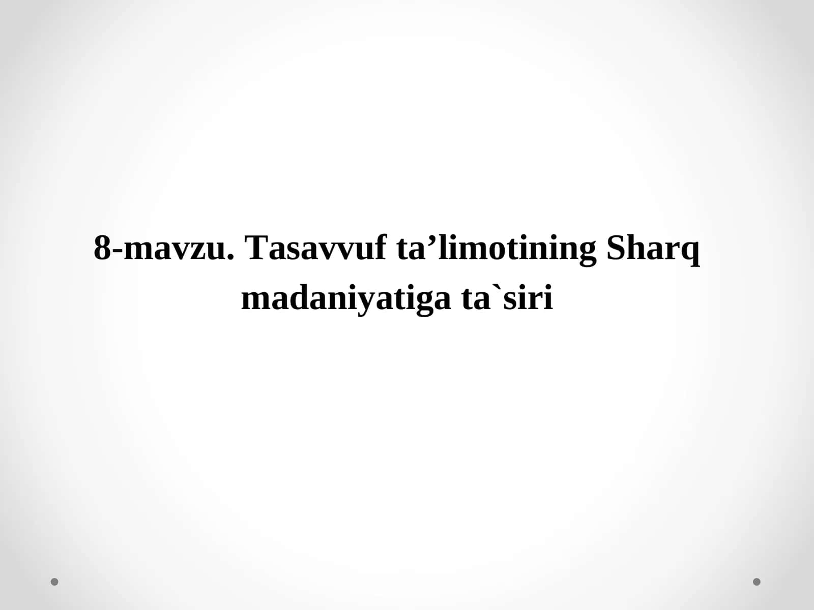Tasavvuf ta'limotining Sharq madaniyatiga ta`siri