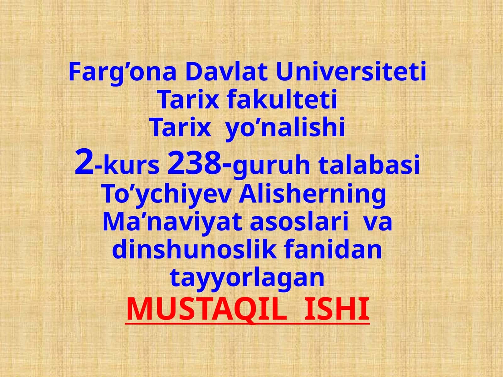 Ma’naviyat asoslarini shunish fanidan tayyorlagan MUSTAQIL ISH