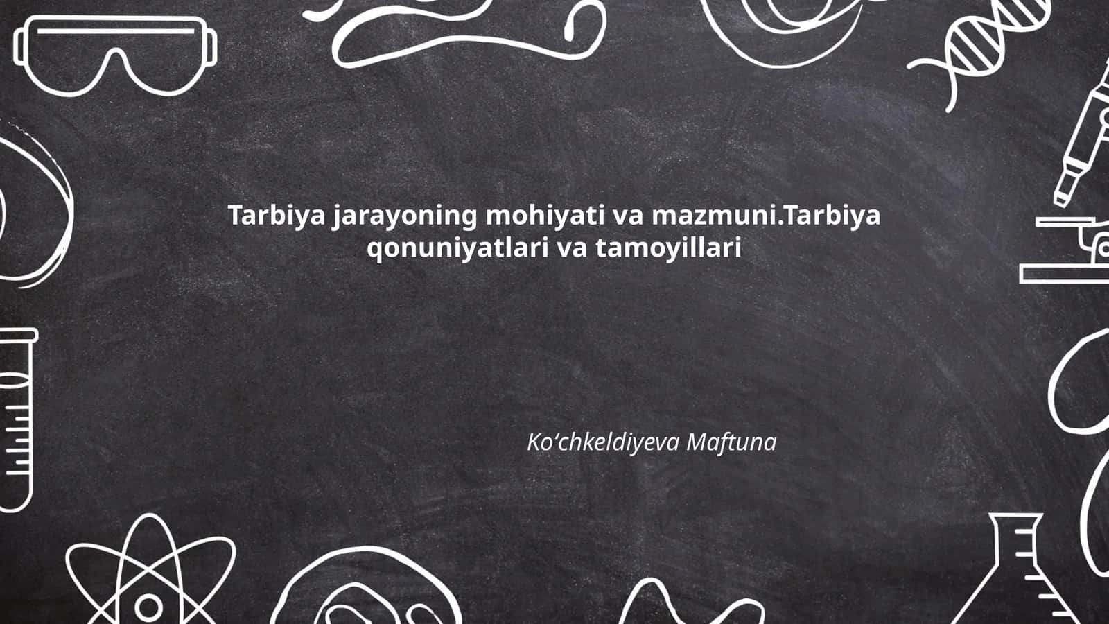 Tarbiya jarayoning mohiyati va mazmuni