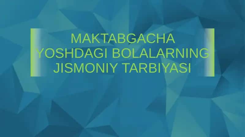 MAKTABGACHA YOSHDAGI BOLALARNINGJISMONIY TARBIYASI