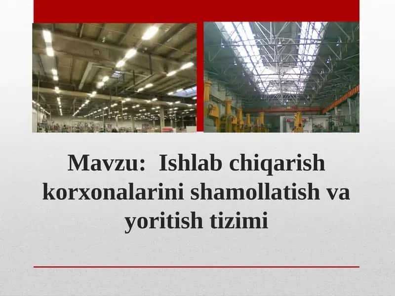Ishlab chiqarish korxonalarini shamollatish va yoritish tizimi