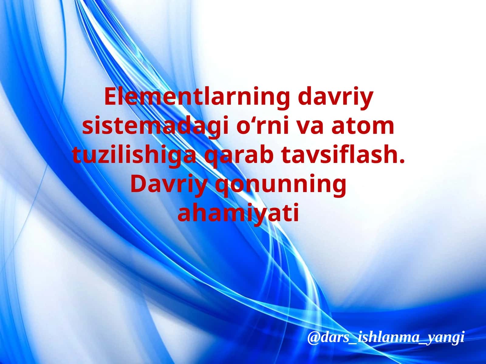 Elementlarning davriy sistemadagi o‘rni va atom tuzilishi