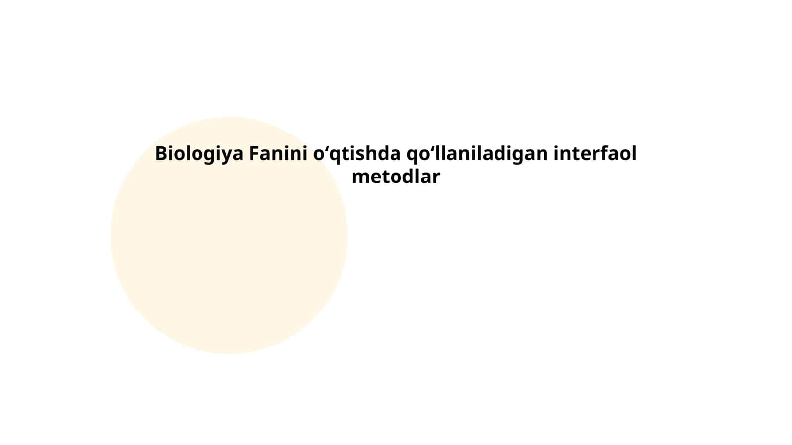 Biologiya Fanini oʻqtishda qoʻllaniladigan interfaol metodlar