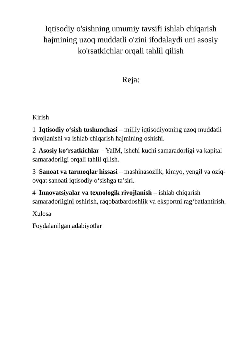 Iqtisodiy osishning umumiy tavsifi ishlab chiqarish hajmining uzoq muddatli oʻzini ifodalaydi uni as