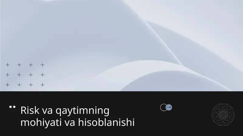 Risk va qaytimning mohiyati va hisoblanishi