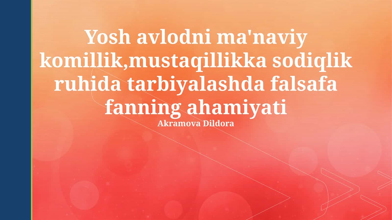 Yosh Avlodni Ma'naviy Kamol va Mustaqillikka Sadoqat Ruhida Tarbiyalashda Falsafa Ahamiyati