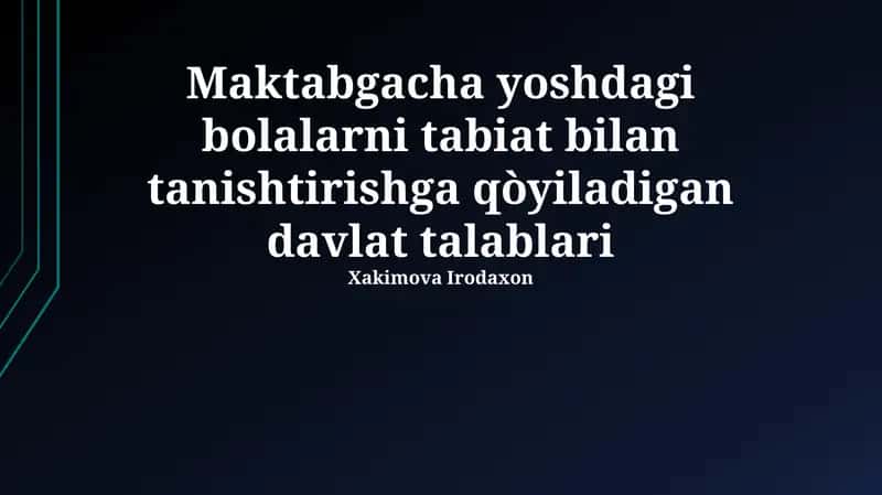 Maktabgacha yoshdagi bolalarni tabiat bilan tanishtirishga qòyiladigan davlat talablari