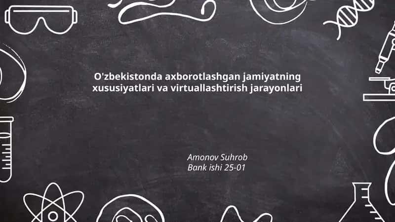 O'zbekistonda axborotlashgan jamiyatning xususiyatlari va virtuallashtirish jarayonlari