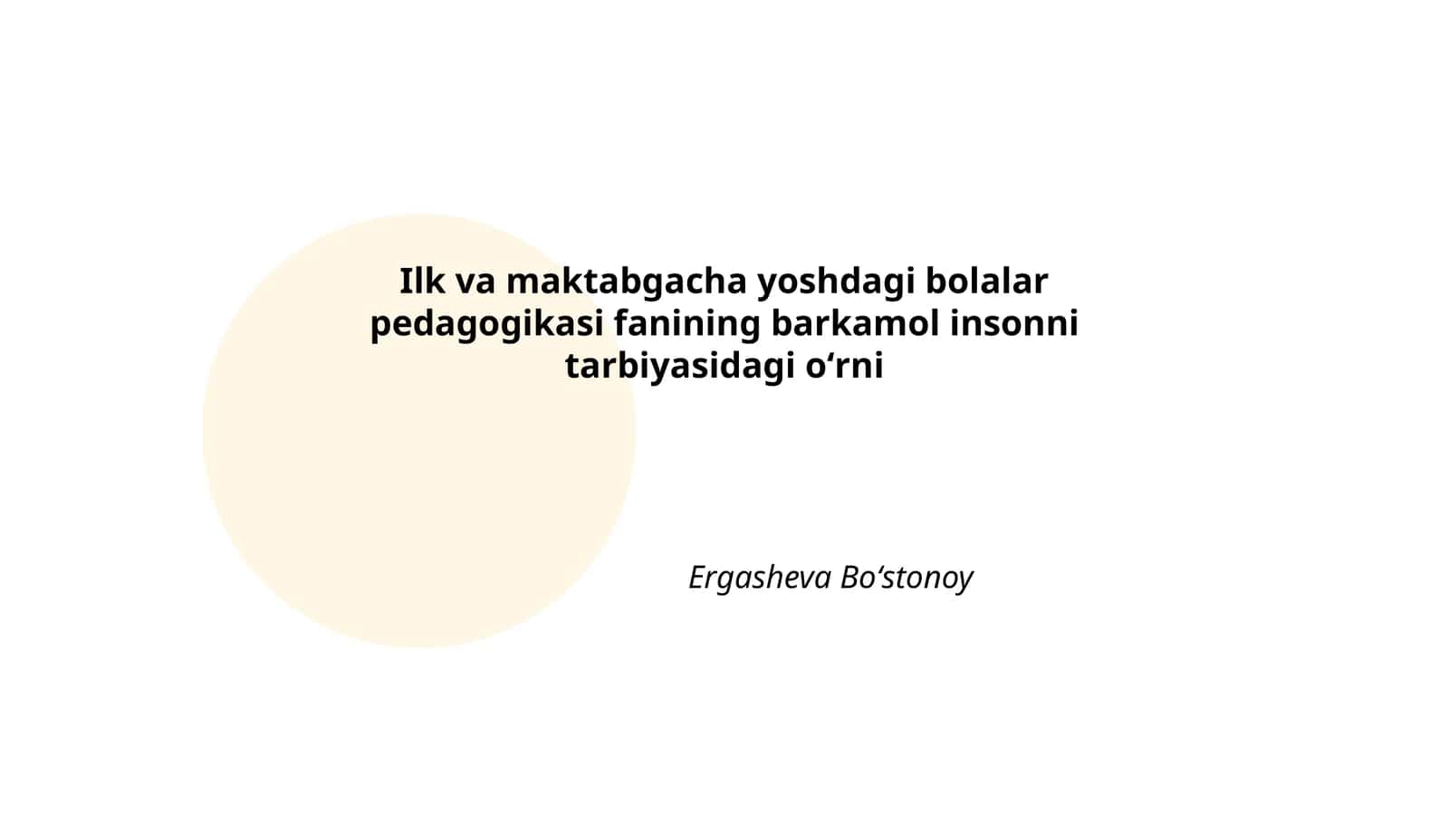 Ilk va maktabgacha yoshdagi bolalar pedagogikasi fanining barkamol insonni tarbiyasidagi oʻrni