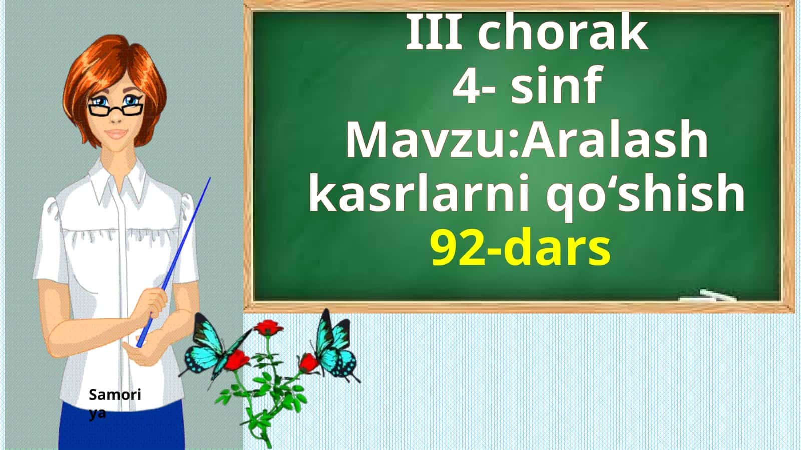 4-sinf Matematika fanidan Aralash kasrlarni qòshish va ayirish mavzusida ochiq dars ishlanmasi