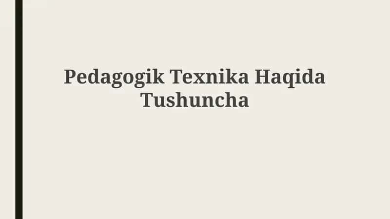Pedagogik Texnikalar haqida tushuncha