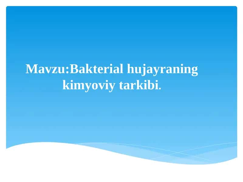 Bakterial hujayraning kimyoviy tarkibi
