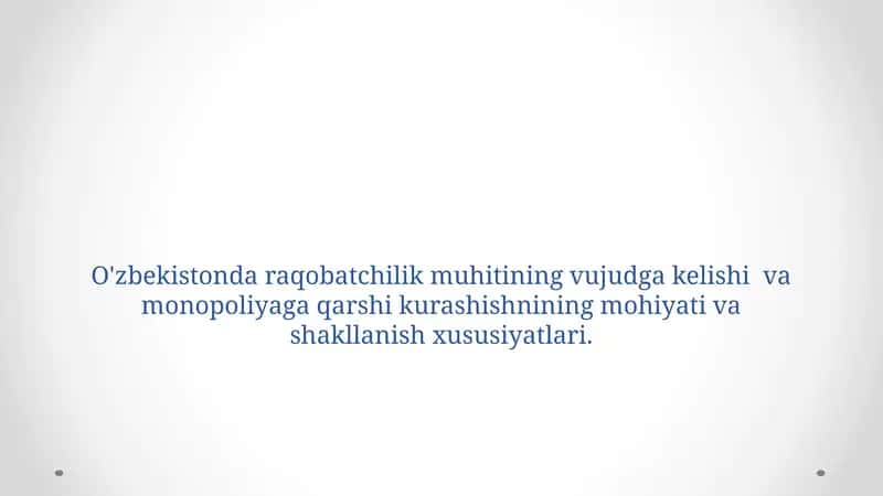 O'zbekistonda raqobatchilik muhitining vujudga kelishi va monopoliyaga qarshi kurashishnining mohiyati va shakllanish xususiyatlari
