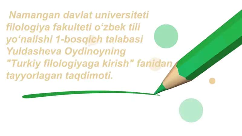 Namangan davlat universiteti filologiya fakulteti, "Turkiy filologiyaga kirish" fanidan tayyorlagan taqdimoti