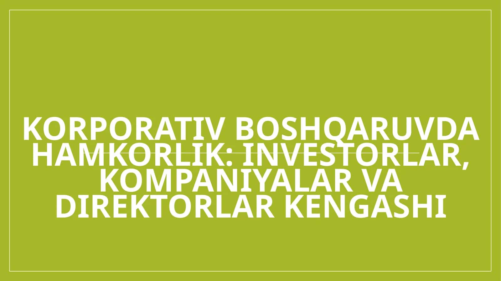 Korporativ boshqaruvda hamkorlik investorlar, kompaniyalar va direktorlar kengashi