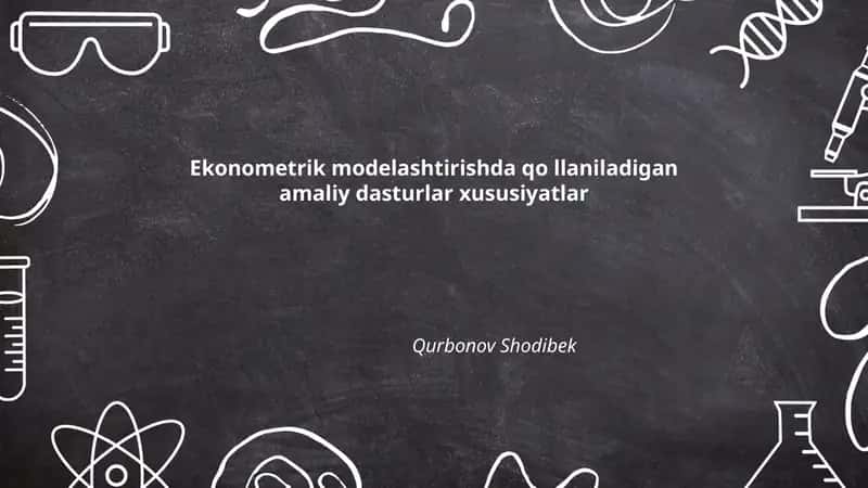 Ekonometrik modelashtirishda qo'llaniladigan amaliy dasturlar xususiyatlar