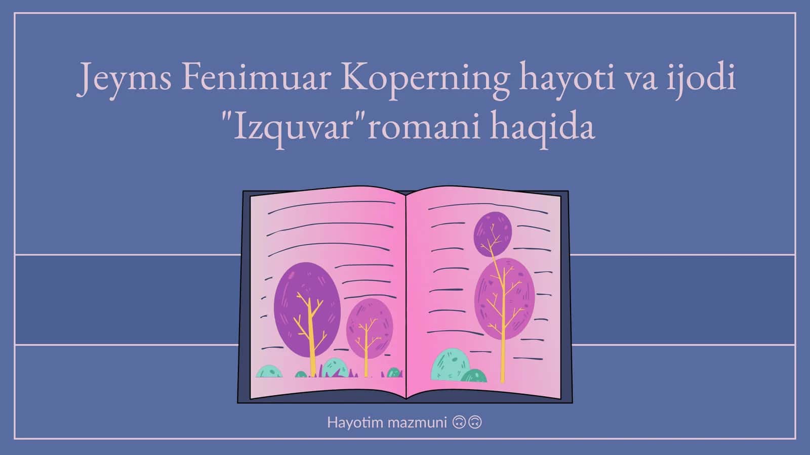 Jeyms Fenimuar Koperning hayoti va ijodi Izquvarromani haqida
