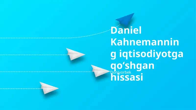 Daniel Kahnemanning iqtisodiyotga qoʻshgan hissasi