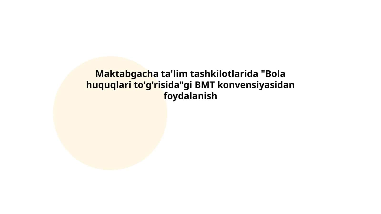 Maktabgacha ta'lim tashkilotlarida "Bola huquqlari to'g'risida"gi BMT konvensiyasidan foydalanish