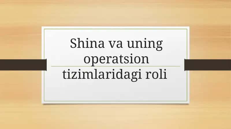 Shinavauning operatsion tizimlari dagi roli