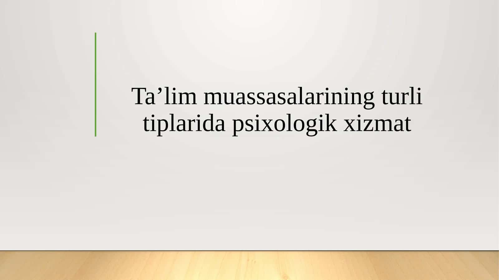 Ta’lim muassasalarining turli tiplarida psixologik xizmat