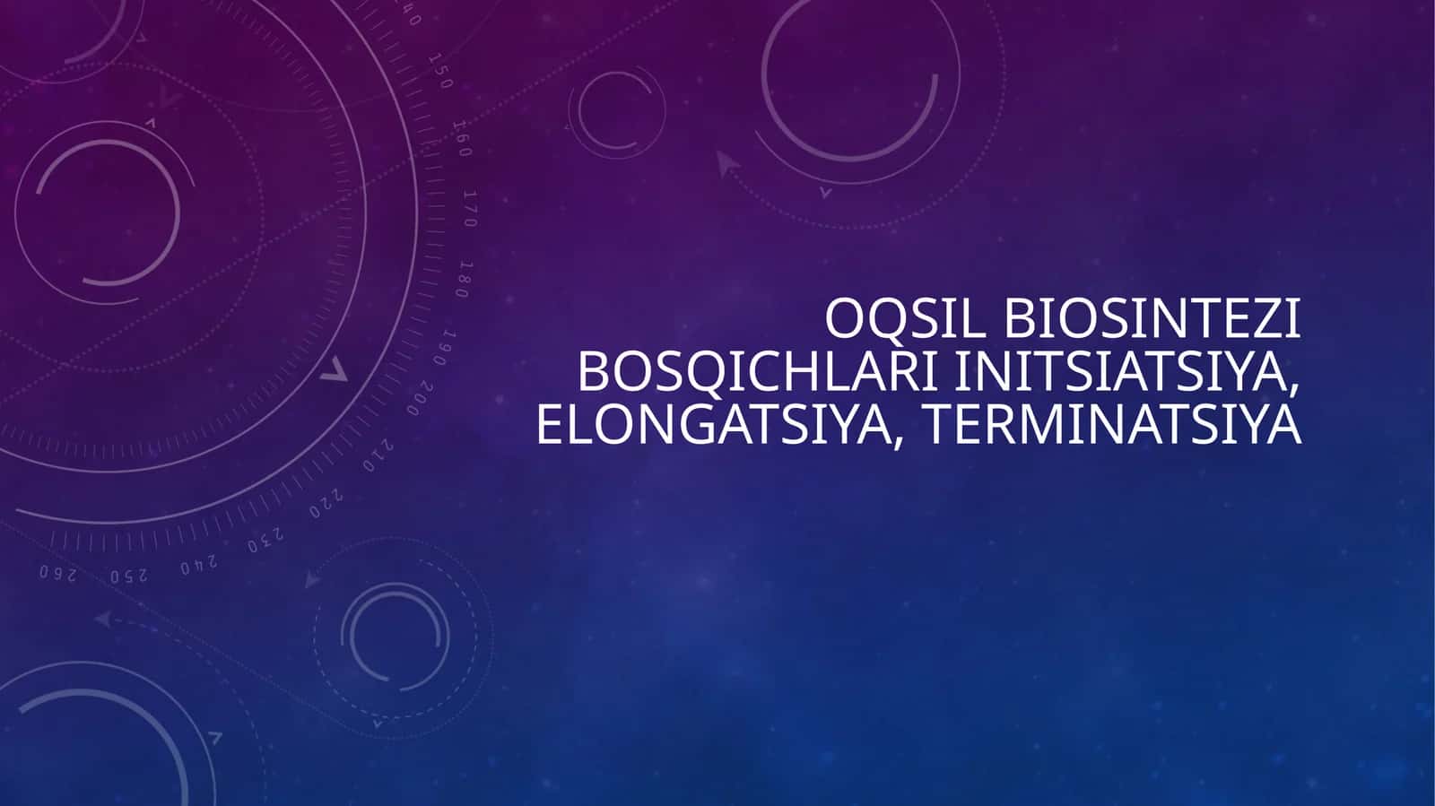 Oqsil biosintezi bosqichlari initsiatsiya, elongatsiya, terminatsiya