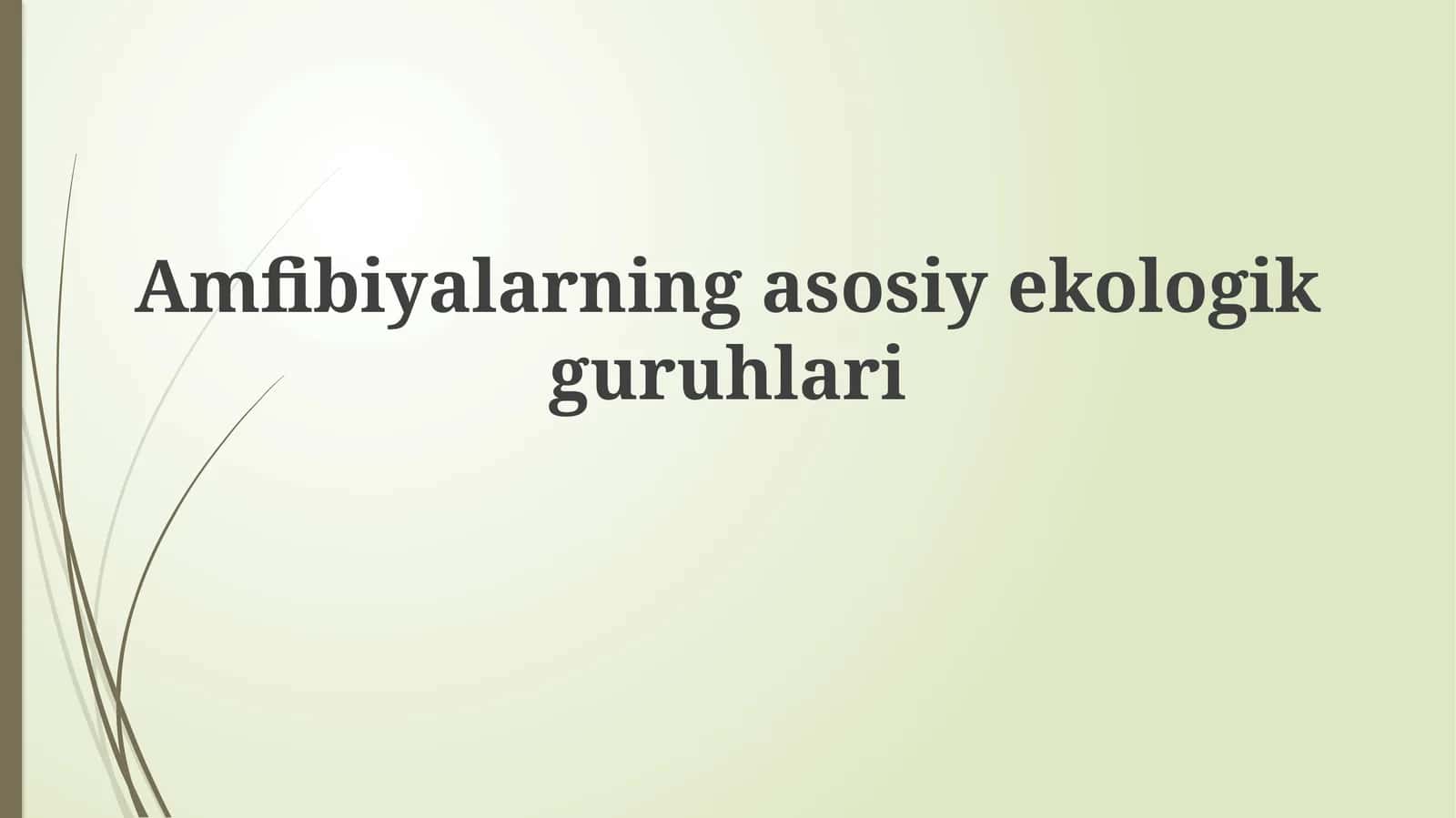 Amfibiyalarning asosiy ekologik guruhlari