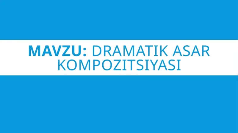"Drammatik asar kompozitsiyasi" taqdimot (slayd)