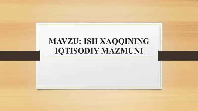 ISH XAQQINING IQTISODIY MAZMUNI