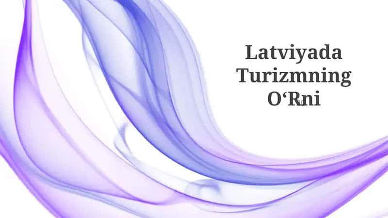 Latviyada Turizmning O‘Rni