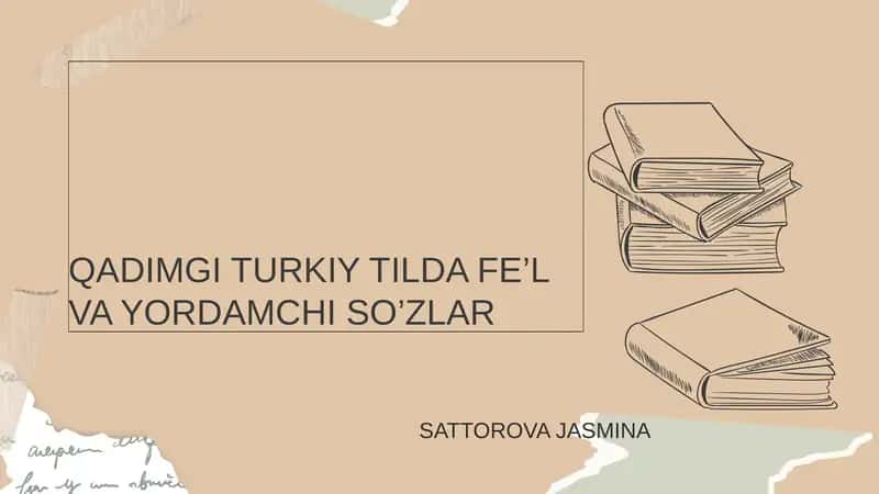 QADIMGI TURKIY TILDA FE’L VA YORDAMCHI SO’ZLAR
