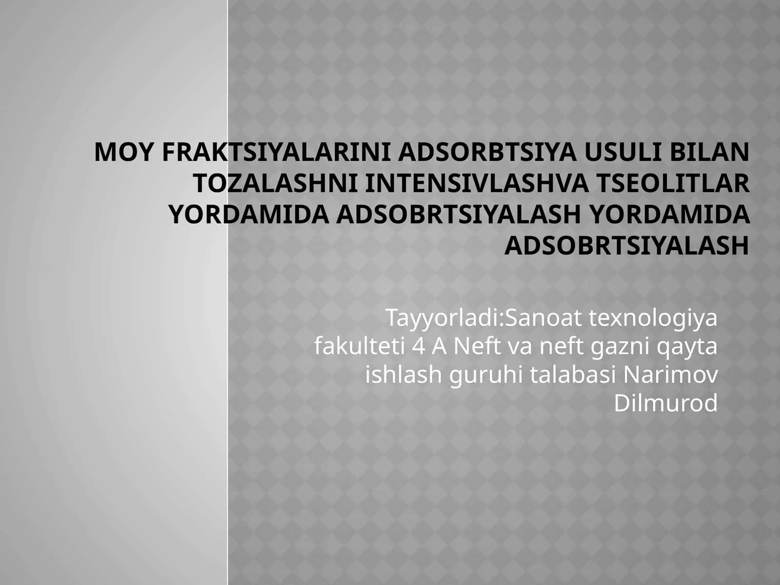 Moyfraktsiyalarini adsorbtsiya usuli bilan tozalashni intensivlash va seolitlar yordamida adsorbtsiyalash