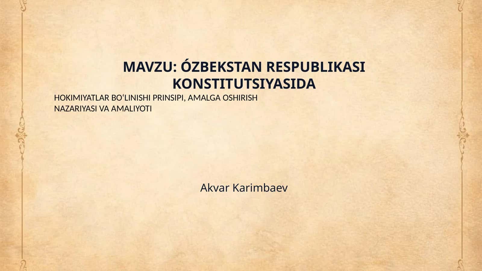 MAVZU: ÓZBEKSTAN RESPUBLIKASI KONSTITUTSIYASIDA