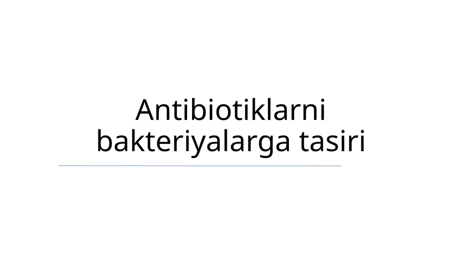 Antibiotiklarni bakteriyalarga tasiri